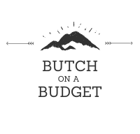 Butch on a Budget